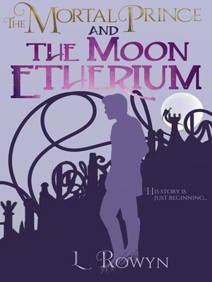 cover image of The Mortal Prince and the Moon Etherium